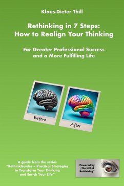 Rethinking in 7 Steps: How to Realign Your Thinking (eBook, ePUB) - Thill, Klaus-Dieter