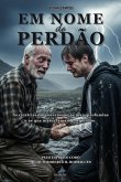 Em Nome Do Perdão (eBook, ePUB) Em Nome Do Perdão (eBook, ePUB)