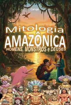 Mitologia Amazônica (eBook, ePUB) Cover Mitologia Amazônica (eBook, ePUB)