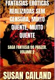 Fantasias Eróticas Realizadas Sem Censura, Muito Quente, Muito Quente (eBook, ePUB)