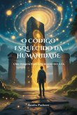 O Código Esquecido Da Humanidade (eBook, ePUB) O Código Esquecido Da Humanidade (eBook, ePUB)