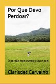 Por Que Devo Perdoar? (eBook, ePUB)