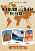 A Educação Em Perigo: (eBook, PDF) A Educação Em Perigo: (eBook, PDF)
