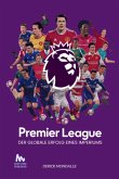 Premier League: Der Globale Erfolg Eines Imperiums (eBook, ePUB) Premier League: Der Globale Erfolg Eines Imperiums (eBook, ePUB)