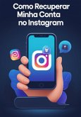 Como Recuperar Minha Conta No Instagram (eBook, ePUB)