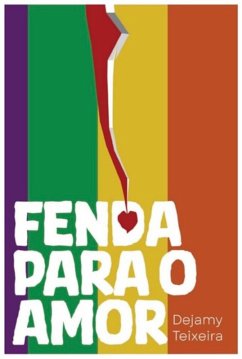 Fenda Para O Amor (eBook, PDF) - Teixeira, Dejamy Jorge