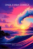 Onde A Vida Começa (eBook, ePUB)