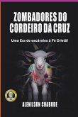 Zombadores Do Cordeiro Da Cruz (eBook, PDF)