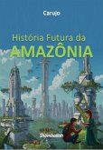 História Futura Da Amazônia (eBook, ePUB)