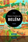 Belém Roteiro Turístico (eBook, ePUB) Belém Roteiro Turístico (eBook, ePUB)