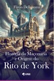 História Da Maçonaria E Origem Do Rito De York (eBook, ePUB)