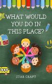 What Would You Do In This Place? (Powers of the Planet, #1) (eBook, ePUB) What Would You Do In This Place? (Powers of the Planet, #1) (eBook, ePUB)
