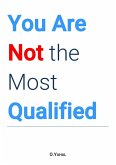 You Are Not the Most Qualified (eBook, ePUB)