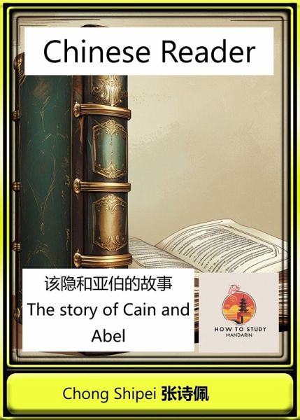 Chinese Reader The Story of Cain and Abel (Chinese Biblical Reader, #4) (eBook, ePUB)