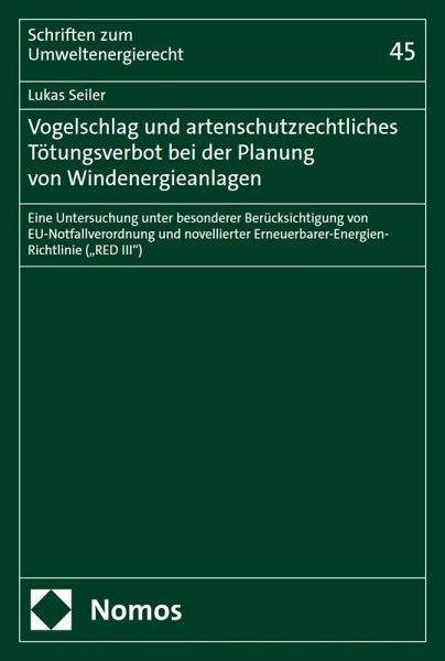 Vogelschlag und artenschutzrechtliches Tötungsverbot bei der Planung von Windenergieanlagen (eBook, PDF) Vogelschlag und artenschutzrechtliches Tötungsverbot bei der Planung von Windenergieanlagen (eBook, PDF)