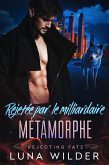 Rejetée par le milliardaire métamorphe (Rejecting Fate, #2) (eBook, ePUB) Rejetée par le milliardaire métamorphe (Rejecting Fate, #2) (eBook, ePUB)