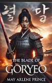 The Blade of Goryeo (eBook, ePUB) The Blade of Goryeo (eBook, ePUB)