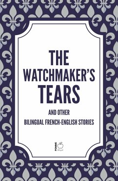 Cover The Watchmaker's Tears And Other Bilingual French-English Stories (eBook, ePUB)