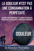 La douleur n'est pas une condamnation à perpétuité: un guide pour comprendre et éliminer les douleurs musculaires, articulaires et nerveuses chroniques (eBook, ePUB) La douleur n'est pas une condamnation à perpétuité: un guide pour comprendre et éliminer les douleurs musculaires, articulaires et nerveuses chroniques (eBook, ePUB)