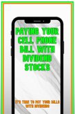 Paying Your Cell Phone Bill with Dividend Stocks: It's Time to Pay Your Bills with Dividends (Suberp Investing, #9) (eBook, ePUB) Paying Your Cell Phone Bill with Dividend Stocks: It's Time to Pay Your Bills with Dividends (Suberp Investing, #9) (eBook, ePUB)
