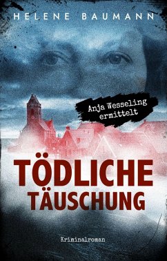 Tödliche Täuschung (eBook, ePUB) - Baumann, Helene
