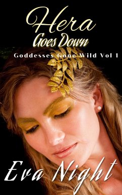 Hera Goes Down: A Sapphic Erotic Short Story (Goddesses Gone Wild, #1) (eBook, ePUB) - Night, Eva
