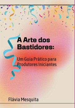Cover A Arte Dos Bastidores (eBook, PDF)