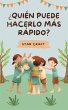 ¿Quién Puede Hacerlo Más Rápido?... - Bild 1