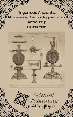 Cover Ingenious Ancients Pioneering Technologies from Antiquity (eBook, ePUB)