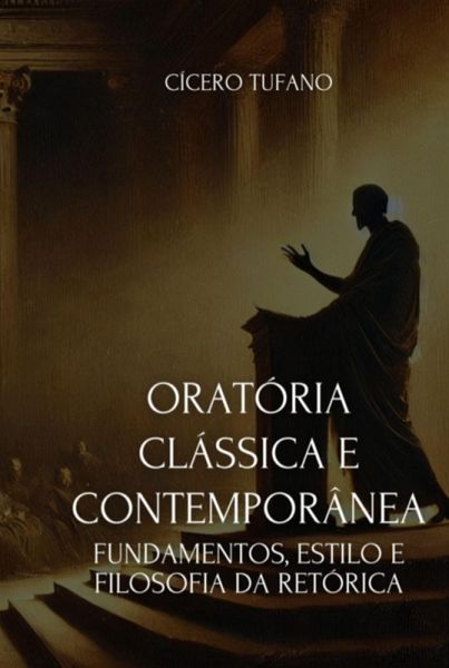 Oratória Clássica E Contemporânea (eBook, ePUB)