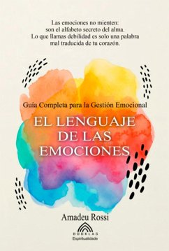 El Lenguaje De Las Emociones (eBook, ePUB) - Santos, Amadeu Rossi/luiz