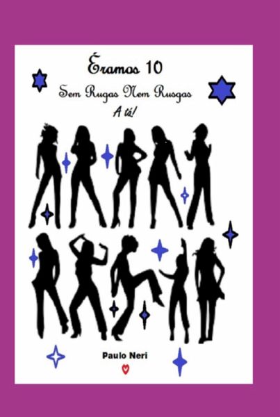 Éramos 10. Sem Rugas Nem Rusgas. A Tá! (eBook, PDF) Éramos 10. Sem Rugas Nem Rusgas. A Tá! (eBook, PDF)