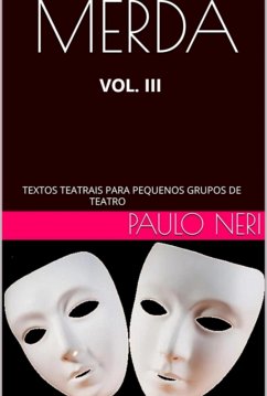 Merda - Textos Teatrais Para Pequenos Grupos (eBook, PDF) Cover Merda - Textos Teatrais Para Pequenos Grupos (eBook, PDF)