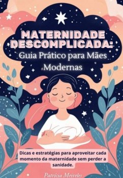 Maternidade Descomplicada (eBook, PDF) - Meireles, Patrícia