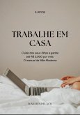 Trabalhe Em Casa, Cuide Dos Seus Filhos E Ganha R$ 3.000 Por Mês (eBook, PDF)