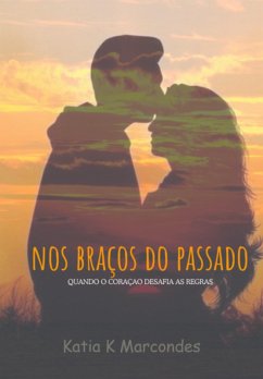 Nos Braços Do Passado (eBook, ePUB) - Klipel, Katia