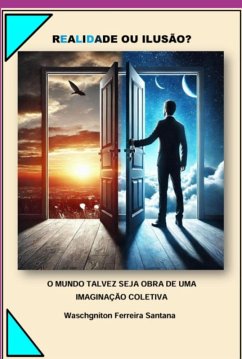 Realidade Ou Ilusão? (eBook, ePUB) - Santana, Waschgniton Ferreira