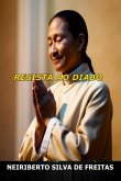 Resista Ao Diabo (eBook, ePUB) Resista Ao Diabo (eBook, ePUB)