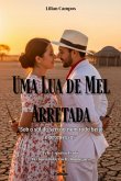 Uma Lua De Mel Arretada (eBook, ePUB) Uma Lua De Mel Arretada (eBook, ePUB)