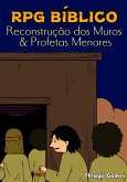 Rpg Bíblico - Reconstrução Dos Muros & Profetas Menores (eBook, PDF)