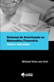 Sistemas De Amortização Na Matemática Financeira: Teoria E Aplicações (eBook, PDF) Sistemas De Amortização Na Matemática Financeira: Teoria E Aplicações (eBook, PDF)