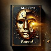 Behind the Scene (A Thriller of Power, Betrayal, and the Cost of Perfection, #1) (eBook, ePUB) Behind the Scene (A Thriller of Power, Betrayal, and the Cost of Perfection, #1) (eBook, ePUB)