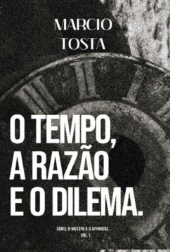 Cover O Tempo, A Razão E O Dilema (eBook, PDF)