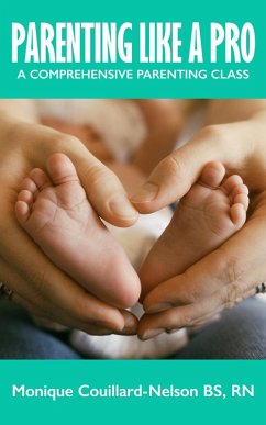 Cover Parenting Like a Pro: A Comprehensive Parenting Class (eBook, ePUB)