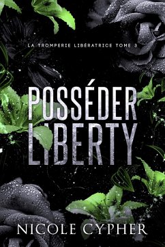 Posséder Liberty (La Tromperie Libératrice, #3) (eBook, ePUB) Cover Posséder Liberty (La Tromperie Libératrice, #3) (eBook, ePUB)