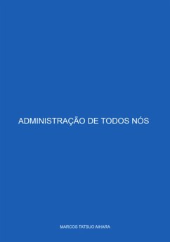 Administração De Todos Nós (eBook, PDF) - Aihara, Marcos Tatsuo