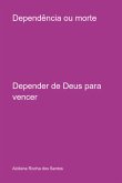 Dependência Ou Morte (eBook, ePUB)