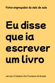Eu Disse Que Ia Escrever Um Livro (eBook, ePUB)