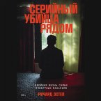 Serijnyj ubijca ryadom: Dvojnaya zhizn' samyh izvestnyh man'yakov (MP3-Download)