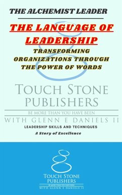 Cover The Language of Leadership: Transforming Organizations Through the Power of Words (Alchemist, #7) (eBook, ePUB)